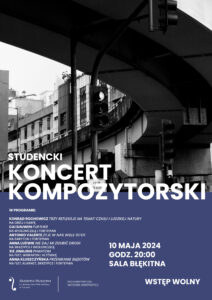 Plakat zawiera informacje na temat koncertu kompozytorskiego w wykonaniu studentów Akademii w dniu 10 maja 2024