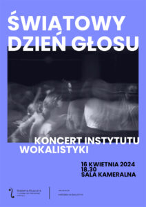 Afisz zawiera informacje na temat koncertu z okazji Światowego Dnia Głosu w dniu 18 kwietnia 2024