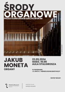 Plakat zawiera informacje na temat koncertu w ramach cyklu "Środy organowe" w dniu 22 maja 2024 - na zdjęciu wnętrze organów autorstwa Bartosza Seiferta