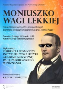 Afisz wykorzystuje portret Stanisława Moniuszki z dodanymi na jego nosie okularami, sugerując lekki charakter koncertu, zawiera także nazwiska wykonawców i zarys programu