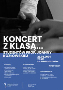 Plakat na temat koncertu z cyklu "Koncert z klasą" ... prof. Joanny Kozłowskiej w dniu 23 maja 2024