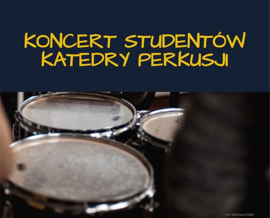Afisz ma zachęcać do przyjścia na koncert Koła Studentów Katedry Perkusji