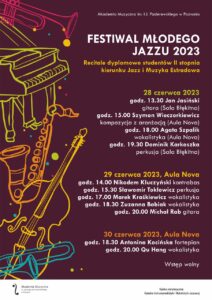 Afisz może zachęcać do przyjścia na Festiwal Młodego Jazzu - koncerty dyplomowe studentów kierunku Jazz i Muzyka Estradowa