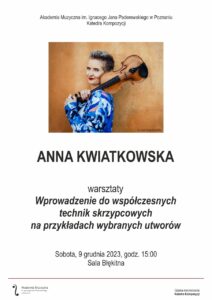 Afisz zawiera zdjęcie kobiety trzymającej skrzypce na ramieniu - Anny Kwiatkowskiej, która poprowadzi warsztaty skrzypcowe w Akademii Muzycznej w Poznaniu