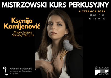 Afisz może zachęcać do udziału w mistrzowskim kursie perkusyjnym prowadzonym przez Kseniję Komljenović, której wizerunek znajduje się na plakacie