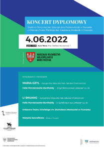 Afisz może zachęcać do przyjścia na koncert dyplomantów Akademii Muzycznej z towarzyszeniem orkiestry Teatru Wielkiego w Poznaniu w dniu 4 czerwca 2022