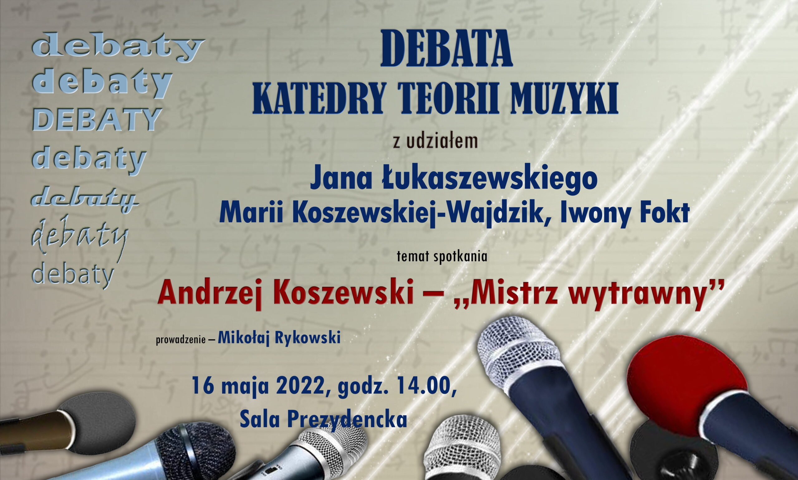 Afisz z informacją o debacie Katedry Teorii Muzyki z udziałem Jana Łukaszewskiego, Marii Koszewskiej-Wjadzik i Iwony Fokt