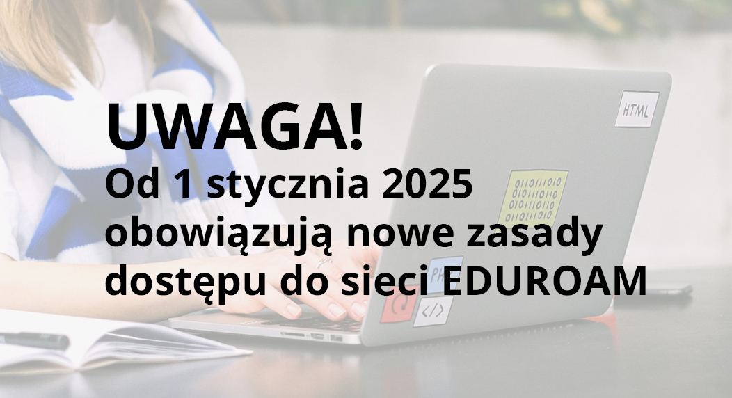 Od 1 stycznia 2025 nowe zasady dostępu do sieci EDUROAM