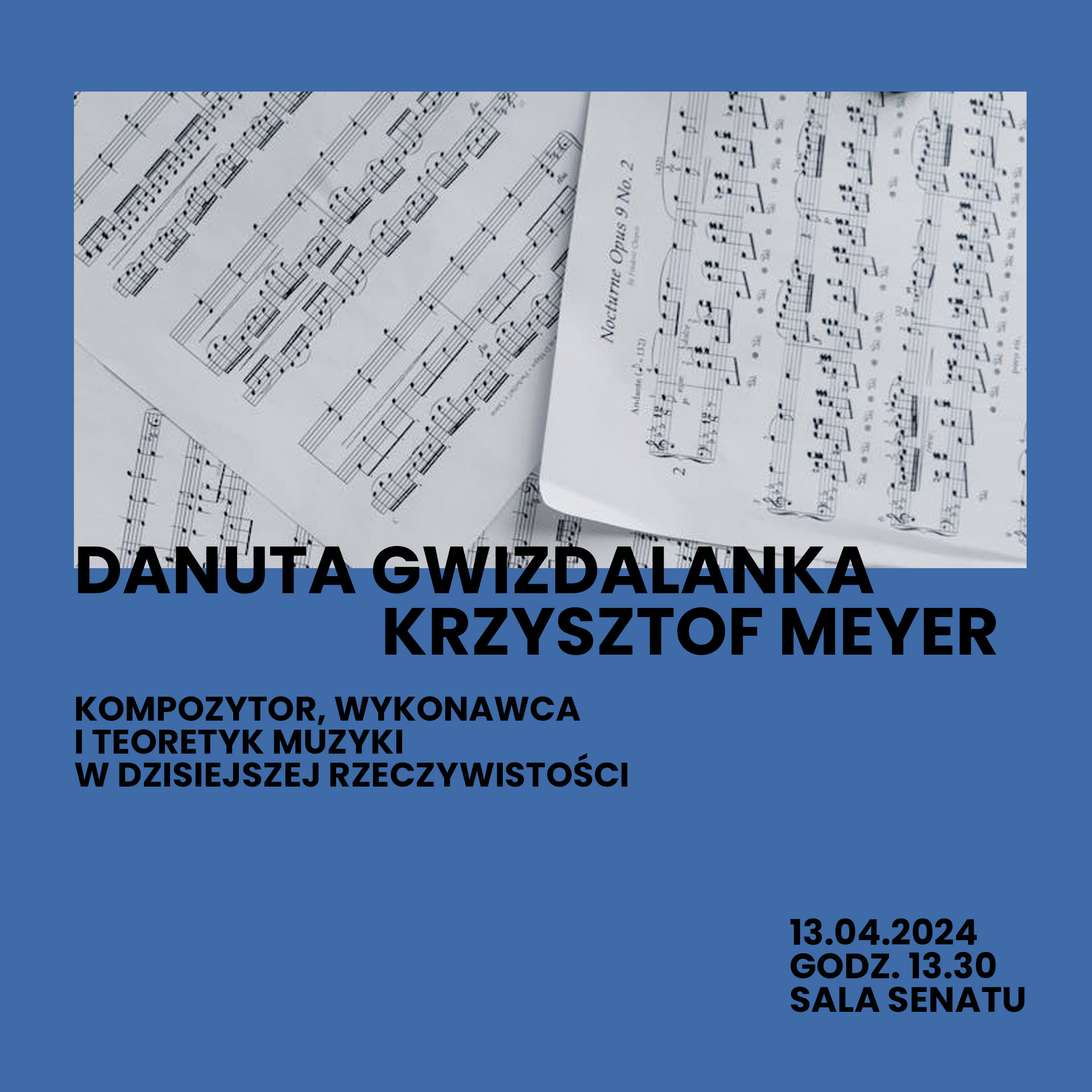 Baner zawiera informacje na temat spotkania - wykładu monograficznego, który poprowadzą Danuta Gwizdalanka i Krzysztof Meyer w dniu 13 kwietnia 2024