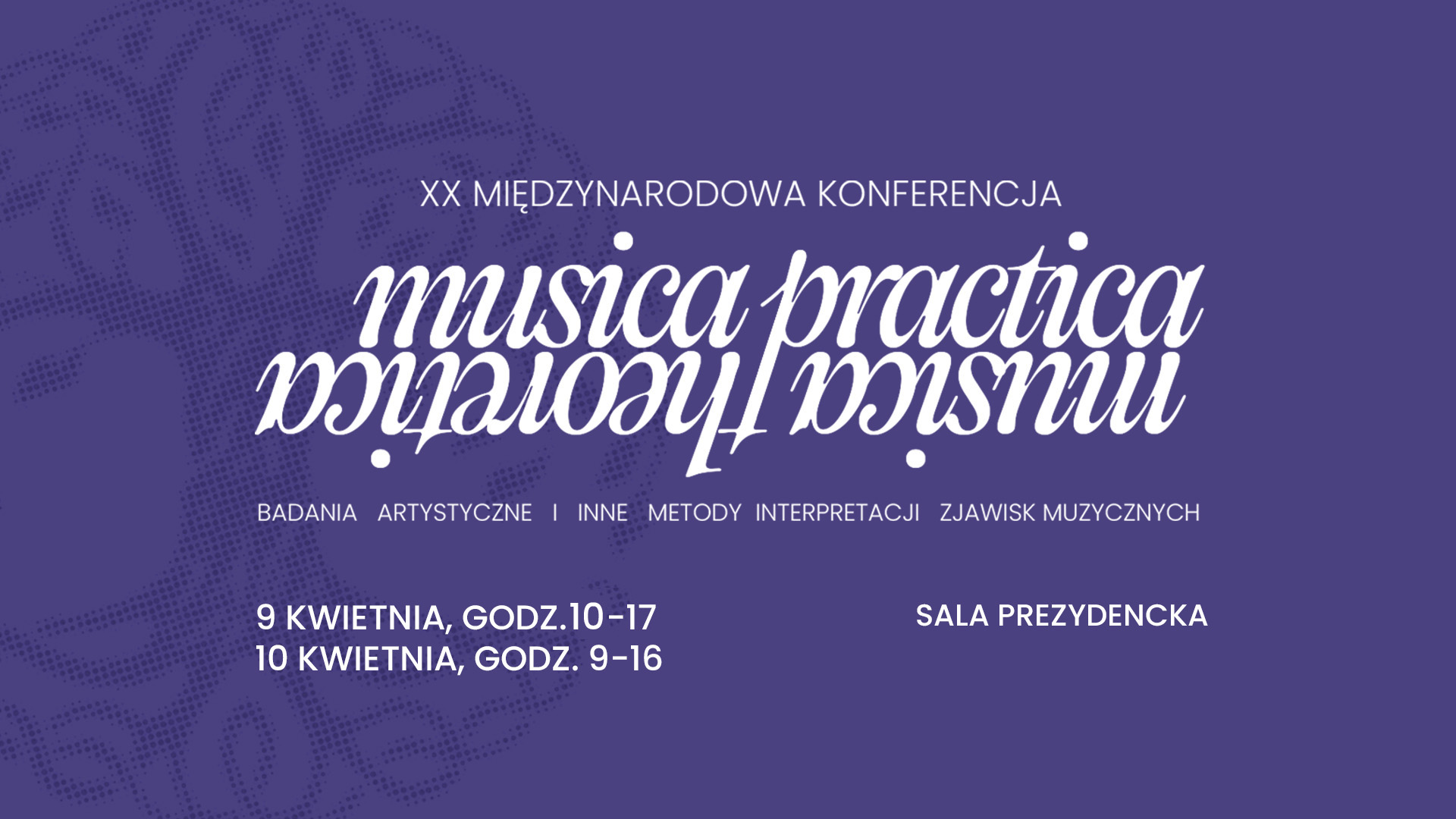 XX Międzynarodowa Konferencja MUSICA PRACTICA, MUSICA THEORETICA, 9-10.04.2024