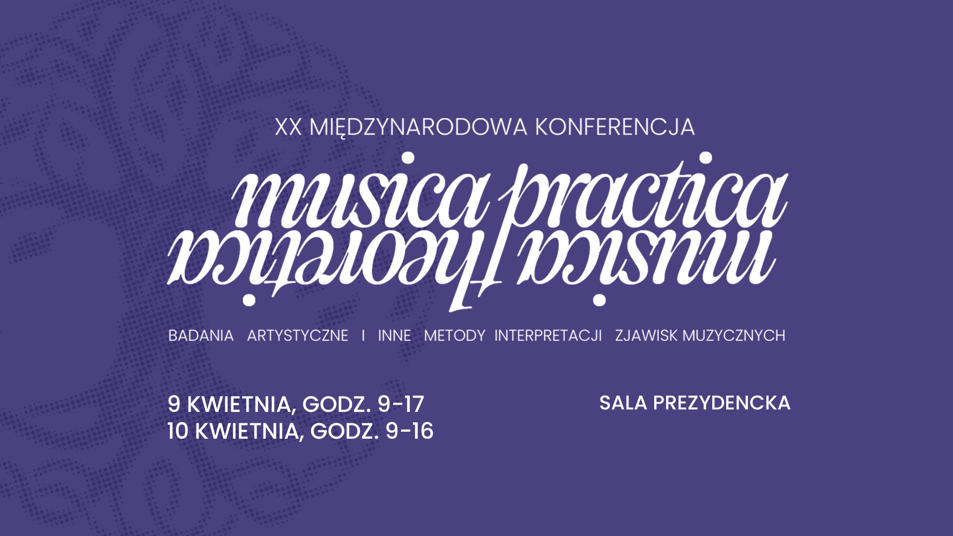 XX Międzynarodowa Konferencja MUSICA PRACTICA, MUSICA THEORETICA, 9-10.04.2024