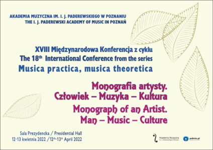 Afisz może zachęcać do udziału w konferencji pt. Musica practica - musica theoretica. Monografia artysty. Człowiek - Muzyka - Kultura